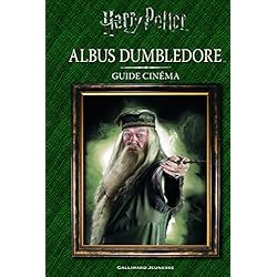 HARRY POTTER - GUIDE CINEMA 4 : ALBUS DUMBLEDORE