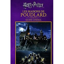 HARRY POTTER - GUIDE CINEMA 5 : LES MAISONS DE POUDLARD