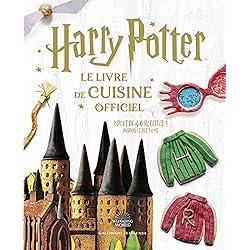 HARRY POTTER - LE LIVRE DE CUISINE OFFICIEL