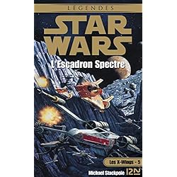 Star Wars - numéro 28 Les X-Wings - tome 5 L'escadron Spectre