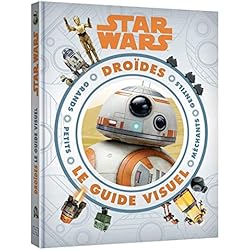 STAR WARS - Guide visuel - Encyclopédie des droïdes