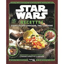 Star Wars - Recettes d'une galaxie lointaine, très lointaine: Recettes d'une galaxie lointaine, très lointaine...