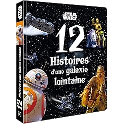 STAR WARS - 12 Histoires d'une galaxie lointaine