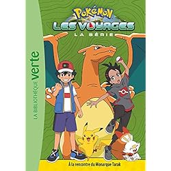 Pokémon Les Voyages 06 - À la rencontre du Monarque Tarak