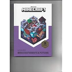 MINECRAFT, LE GUIDE OFFICIEL DES ENCHANTEMENTS ET POTIONS