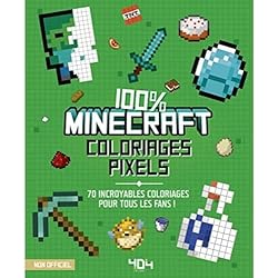 Coloriages pixel - 100% Minecraft - Album de 70 coloriages - Dès 3 ans