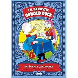 La Dynastie Donald Duck - Tome 13: 1962/1963 - La caverne d'Ali Baba et autres histoires