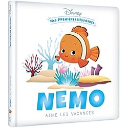 DISNEY - Mes Premières Histoires - Nemo aime les vacances