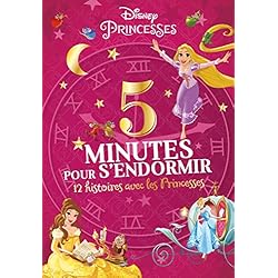 DISNEY PRINCESSES - 5 Minutes pour s'endormir - 12 Histoires avec les Princesses