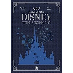 Hommage aux Studios Disney: Eternels enchanteurs