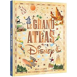 DISNEY - Le Grand Atlas Disney: Déplie les cartes pour découvrir 20 incroyables univers !