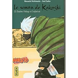 Naruto - romans - Tome 12 - Le roman de Kakashi, le sixième Hokage et l'enfant roi