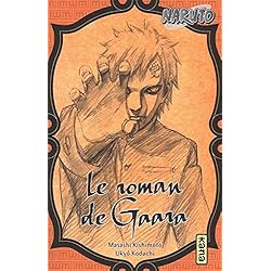 Naruto - romans - Tome 10 - Le roman de Gaara