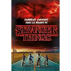 Stranger Things - Comment survivre dans le monde de Stranger Things