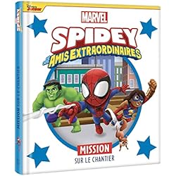 SPIDEY ET SES AMIS EXTRAORDINAIRES - Mission sur le chantier - MARVEL