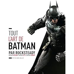 TOUT L'ART DE BATMAN PAR ROCKSTEADY