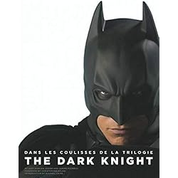 DC COMICS:DANS LES COULISSES DE LA TRILOGIE THE DARK KNIGHT