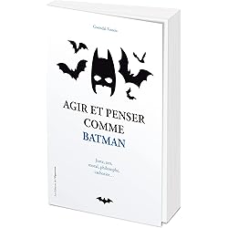 Agir et penser comme Batman