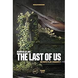 Décrypter les jeux The Last of Us: Que reste-t-il de l'humanité ?