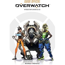 Guide officiel Overwatch - Introduction à l'univers du jeu (ePub)