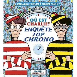 Où est Charlie ? – Enquête top chrono – Livre-jeu avec des scènes de cherche-et-trouve – Dès 7 ans