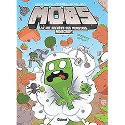MOBS, La vie secrète des monstres Minecraft - Tome 01: Creeper gaffeur !
