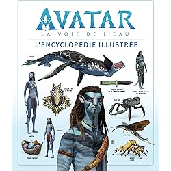 Avatar, la voie de l'eau : l'encyclopédie illustrée