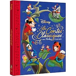 DISNEY - Les contes classiques revisités par Mickey et ses amis: Hansel et Gretel, Boucles d Or, Le Petit Chaperon Rouge, Mickey et le haricot magique,...