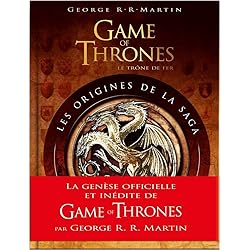 Game of Thrones, le Trône de fer : Les Origines de la saga