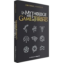 La mythologie selon Game of Thrones