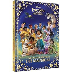 ENCANTO, LA FANTASTIQUE FAMILLE MADRIGAL - Les Nouvelles Histoires des Madrigal
