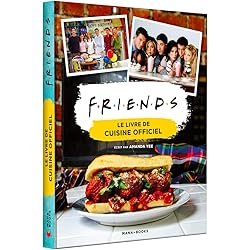Friends - Le livre de cuisine officiel