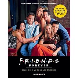 Friends Forever - Celui qui a vu tous les épisodes