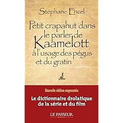 Petit crapahut dans le parler de Kaamelott à l'usage des pégus et du gratin