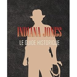 Indiana Jones : Le guide historique: 1908-1920