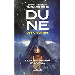 Dune, Les Origines - Tome 1 : La Communauté des Sœurs: La Communauté des Sœurs (1)