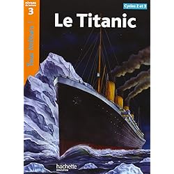 Le Titanic Niveau 3 - Tous lecteurs ! - Ed.2010