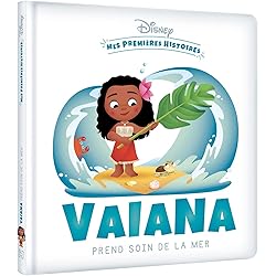 DISNEY - Mes Premières Histoires - Vaiana prend soin de la mer