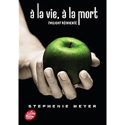 Saga Twilight - À la vie, à la mort - Twilight réinventé: Édition dixième anniversaire