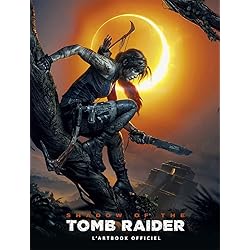 Shadow of the Tomb Raider - L'artbook officiel - VF