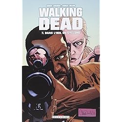 Walking Dead T07: Dans l'oeil du cyclone