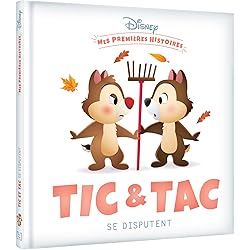 DISNEY - Mes Premières Histoires - Tic et Tac se disputent