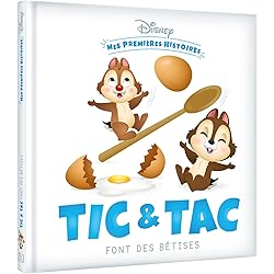 DISNEY - Mes Premières Histoires - Tic et Tac font des bêtises