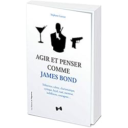 Agir et Penser comme James Bond