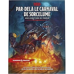 Par-Delà le Carnavel de Sorcelume: Une Aventure en Féerie (livre d'aventure Dungeons & Dragons - Version Française)