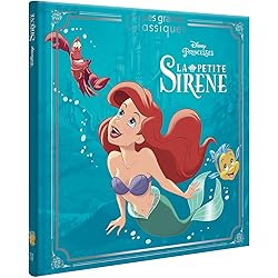 LA PETITE SIRÈNE - Les Grands Classiques - L'histoire du film - Disney Princesses