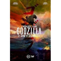 L'apocalypse selon Godzilla: Le Japon et ses monstres