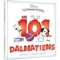 DISNEY - Mes Premières Histoires - Les 101 Dalmatiens jouent à cache-cache