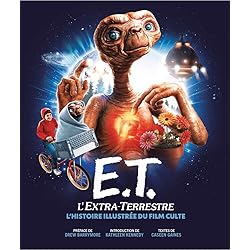E.T. L'Extra-terrestre, l'Histoire illustrée du film culte