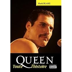 QUEEN Toute l'histoire